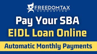 How To Pay The SBA EIDL Loan Online With Automatic Recurring Payments [upl. by Purity]