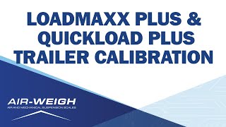 AirWeigh LoadMaxx Plus  QuickLoad Plus  Trailer Calibration [upl. by Notxap813]