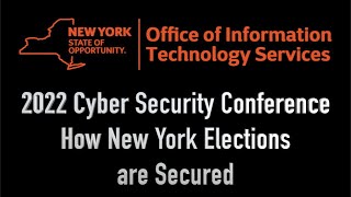 2022 Cyber Security Conference How NY Elections are Secured [upl. by Alvita]