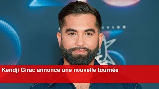 Kendji Girac annonce une nouvelle tournée mais il faudra patienter [upl. by Schaffer]