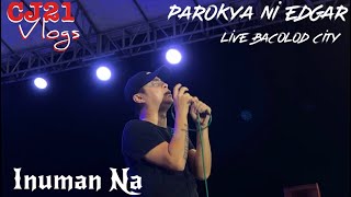 PAROKYA Ni EDGAR  INUMAN NA PNE Live Bacolod City [upl. by Guthrey]