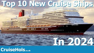 Top 10 New Cruise Ships In 2024  CruiseHols Guide To The Best New 2024 Cruise Ships [upl. by Saihtam231]