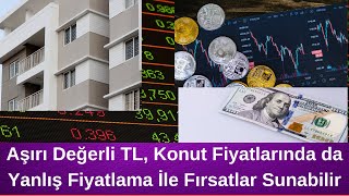 Şimdi Ev Almalı mı Dolar veya Altında Deval Beklemeli mi Örnek Çalışma [upl. by Kaitlynn]