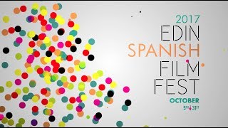 Edinburgh Spanish Film Festival 2017 trailer [upl. by Etnahs766]