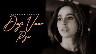 DUJI VAAR PYAR FULL VIDEO  SUNANDA SHARMA  JAANI  LATEST PUNJABI SONG 2024  NEW SAD SONG 2024 [upl. by Airrej]