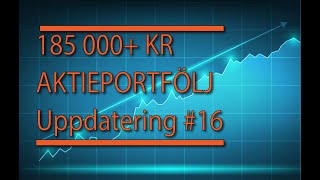 185 000 Kr Aktieportfölj Uppdatering 16 [upl. by Ogden998]