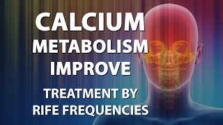 Calcium Metabolism Improve  RIFE Frequencies Treatment  Quantum Medicine with Bioresonance [upl. by Archambault778]