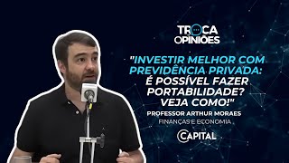 quotInvestir Melhor com Previdência Privada É Possível Fazer Portabilidade Veja Comoquot [upl. by Delp]