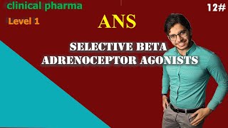 Selective betaadrenoceptor Agonist  ANS  الحلقة12من المستوي1 في كورس كلنيكال فارما [upl. by Denyse]