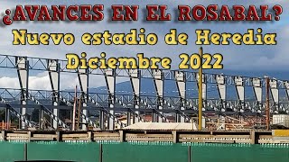 ¿Avances en el estadio de Heredia Diciembre 2022  Nuevo Rosabal Cordero [upl. by Ube]