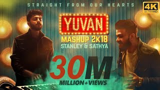 YUVAN Mashup 2K18  Stanley amp Sathya  Straight From Our Hearts [upl. by Thgiwed171]