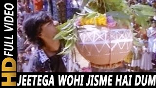 Jeetega Wohi Jisme Hai Dum  Kumar Sanu P Sunanda  Sangram 1993 Songs [upl. by Hsital707]