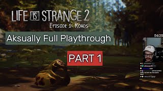 AKSUALLY LIFE IS STRANGE 2 FULL PLAYTHROUGH PART 1 aksually twitch VOD [upl. by Elnar]