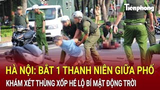 Bản tin thời sự Hà Nội Bắt 1 thanh niên giữa phố khám xét thùng xốp hé lộ bí mật động trời [upl. by Rowen900]