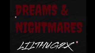 LILTHUG2X  DREAMS amp NIGHTMARES [upl. by Ynattyrb]