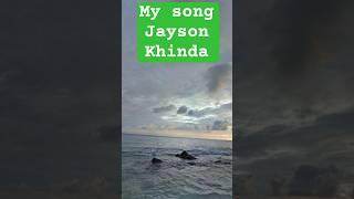 My song Jayson Khinda [upl. by Dodge807]