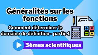 2 Généralités sur les fonctions Comment déterminer le domaine de définition  partie 1 [upl. by Ailecara593]