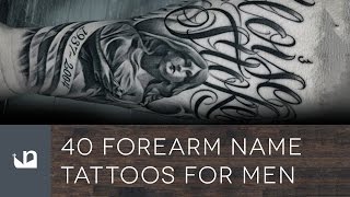 40 Forearm Name Tattoos For Men [upl. by Seftton318]