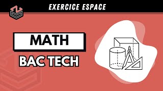 Math  Correction Exercice Espace Bac Technique [upl. by Dunn]