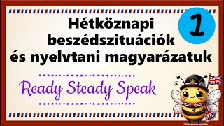 Angoltanulás 1 HÉTKÖZNAPI BESZÉDSZITUÁCIÓK [upl. by Issej]