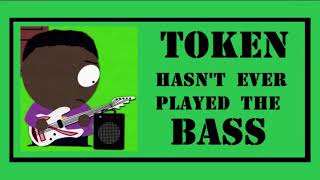 SOUTH PARK  TOKEN HASNT EVER PLAYED THE BASS [upl. by Ayortal]