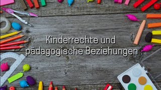 Kinderrechte und pädagogische Beziehungen [upl. by Meldoh]