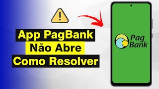 App PagBank Não Abre  Como Resolver Atualizado 2024 [upl. by Tavy648]