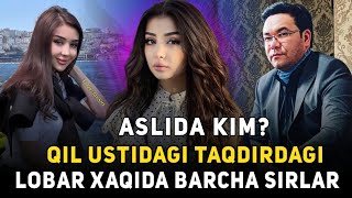 QIL USTIDAGI TAQDIR 2  LOBAR ASLIDA KIM YOSHI NECHIDA Aziza Rajabova xaqida malumot [upl. by Parke]