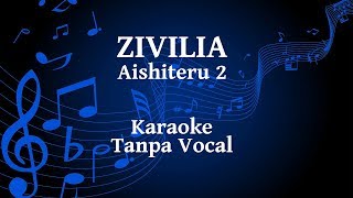 Zivilia  Aishiteru 2 Karaoke [upl. by Yrahca]