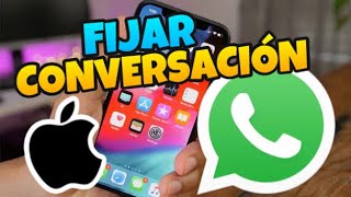 👉 Como FIJAR una CONVERSACION en WHATSAPP en IPHONE 💚 [upl. by Gerius]