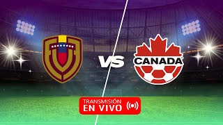 VENEZUELA VS CANADÁ EN VIVO [upl. by Mallis703]