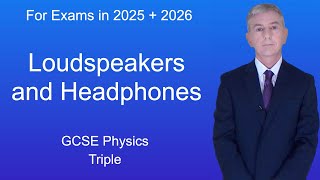 GCSE Physics Revision quotLoudspeakers and Headphonesquot Triple [upl. by Mccreery]