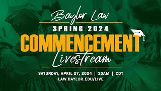 Baylor Law Spring Commencement 2024 [upl. by Solberg991]