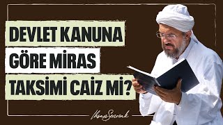 Devlet Kanuna Göre Miras Taksimi Caiz mi l İhsan Şenocak [upl. by Allesiram]