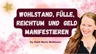 Wohlstand Fülle Reichtum und 💰 Geld 💰 manifestieren ✨️ [upl. by Stichter]