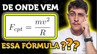 De onde vem a fórmula da FORÇA CENTRÍPETA [upl. by Estrella]