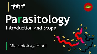 Parasitology Introduction and Scope in Hindi  Microbiology in Hindi  Basic Science Series [upl. by Recnal]