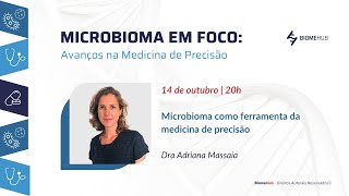 Microbioma como ferramenta da medicina de precisão  Dra Adriana Massaia [upl. by Auohs]