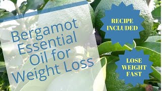 Bergamot Oil for Weight Loss  Lose Weight With Essential Oils [upl. by Aromat]