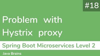 18 Problem with Hystrix proxy  Spring Boot Microservices Level 2 [upl. by Ahsinat312]