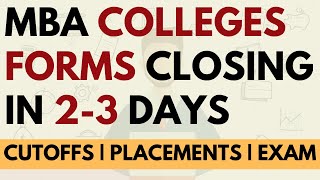 Important MBA colleges forms closing in next 23 days  Placements Exam accepted Cutoffs [upl. by Nomolas]