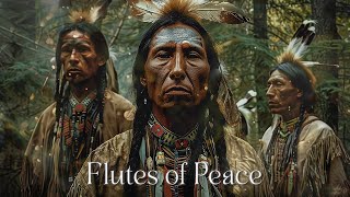 Flutes of Peace  Soul Soothing Harmonies Native American Flute Music for Meditation Heal Your Mind [upl. by Niboc]