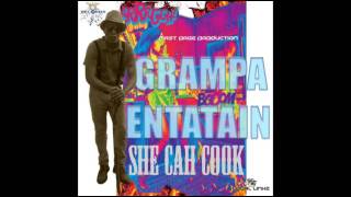 Grampa Entatain  She Cah Cook  Firstpage Records [upl. by Nov]