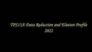 TPS13A Data Reduction and Elution Profile 2022 [upl. by Alegnad58]