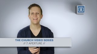 Church Video Series  7 Aperture [upl. by Alol303]