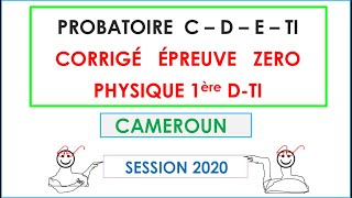 Corrigé Epreuve Zéro PHYSIQUE Probatoire D et Ti 2020Cameroun [upl. by Deb48]