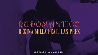 Regina Milla feat Las Prez  Rudomántico Letra A mi me gusta rudomántico [upl. by Daphene]