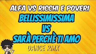 Alfa VS Ricchi e Poveri  BELLISSIMISSIMA EaDj Remix [upl. by Haimrej]