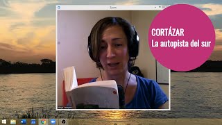 CORTAZAR  LA AUTOPISTA DEL SUR  Lectura y Análisis en Vivo [upl. by Nyllewell]