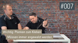 Müssen KlebeVinylplanken auf selbstklebender Unterlagsmatte angewalzt werden VideoPodcast 007 [upl. by Yenial]